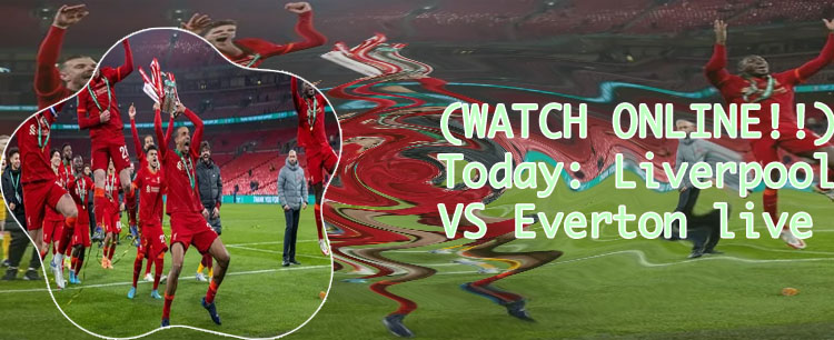 Match of liverpool today